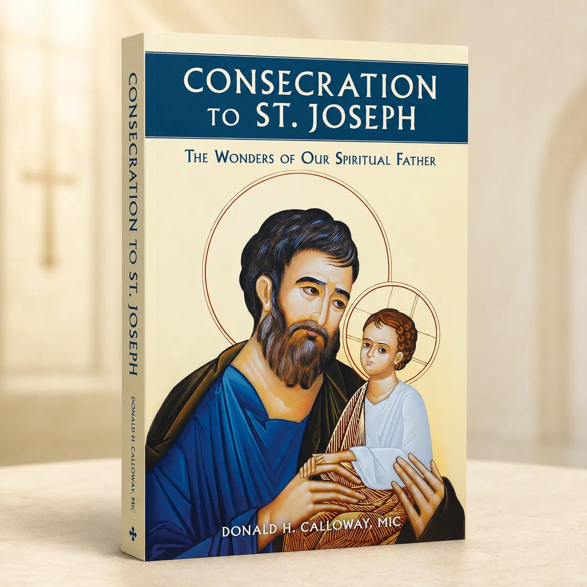 Consecration to St. Joseph: The Wonders of Our Spiritual Father