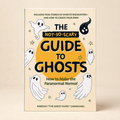 Not-So-Scary Guide to Ghosts